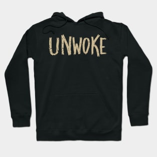 Unwoke - not woke Hoodie